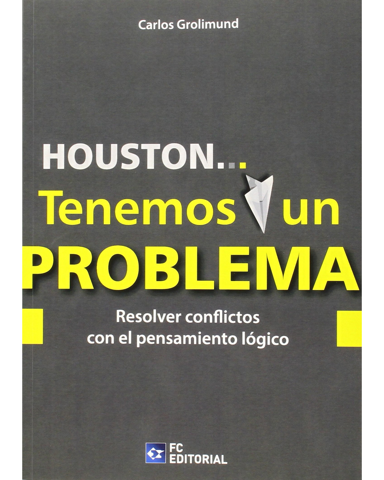 Libro Houston Tenemos Un Problema Autor Carlos Grolimund