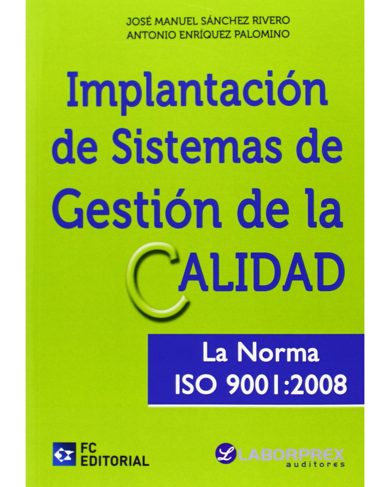 Libro Implantación de Sistemas de Gestión de Calidad Editorial Fundación Confemetal Autor Sánchez