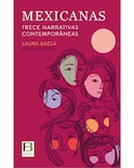 Libro Mexicanas. Trece Narrativas Contemporáneas Editorial Fondo Blanco Autor Laura Baeza