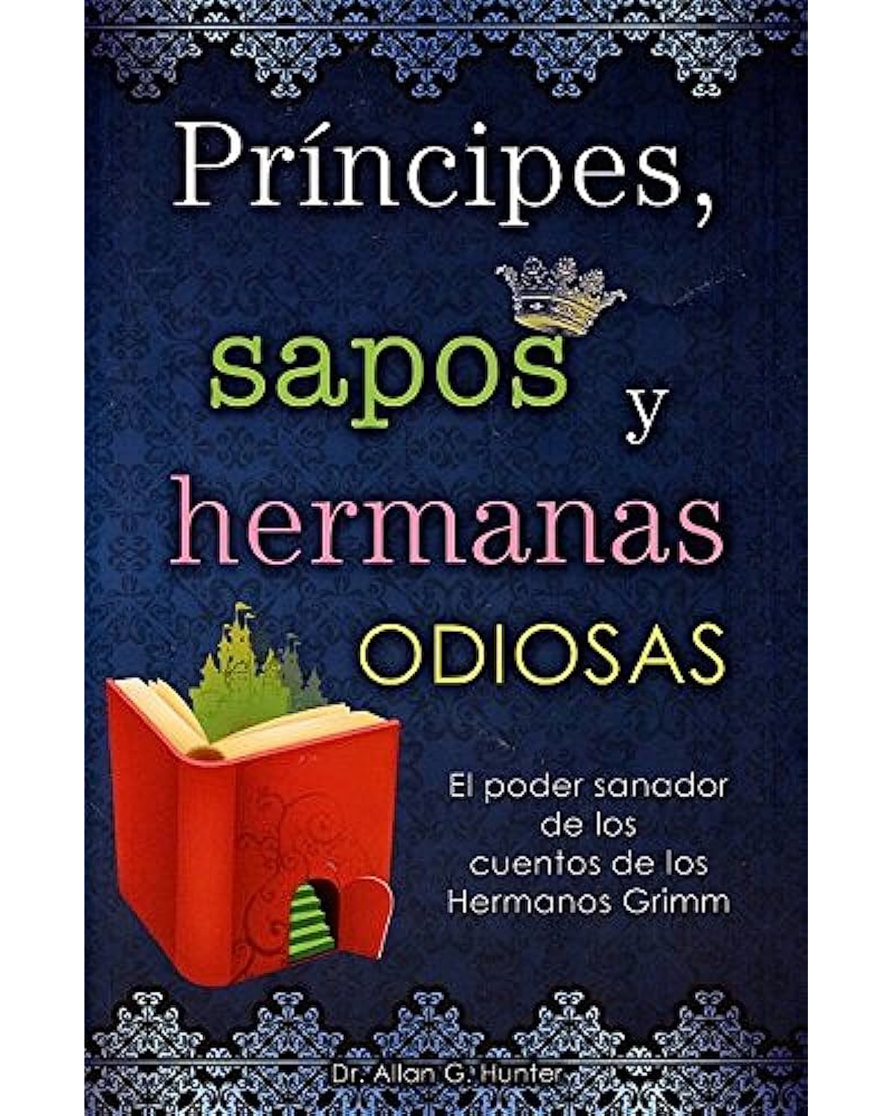 Foto 2 pulgar | Libro Príncipes, Sapos y Hermanas Odiosas Editorial Grupo Editorial Tomo Autor Dr. Allan G. Hunter