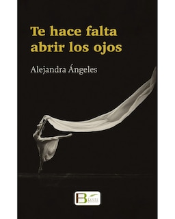 Foto 1 | Libro Te Hace Falta Abrir Los Ojos Autor Alejandra Ángeles