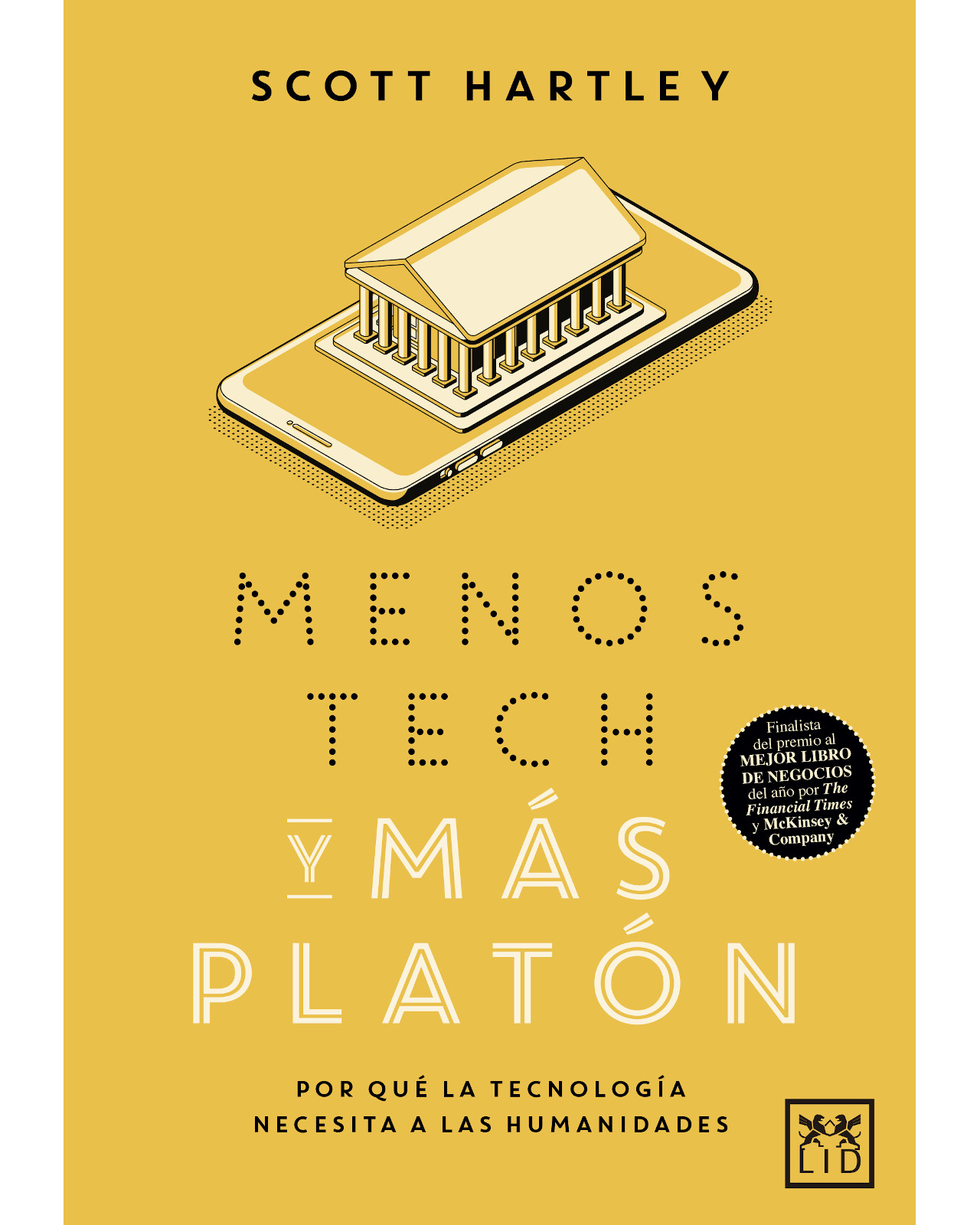 Libro Menos Tech Y Más Platón Autor Scott Hartley