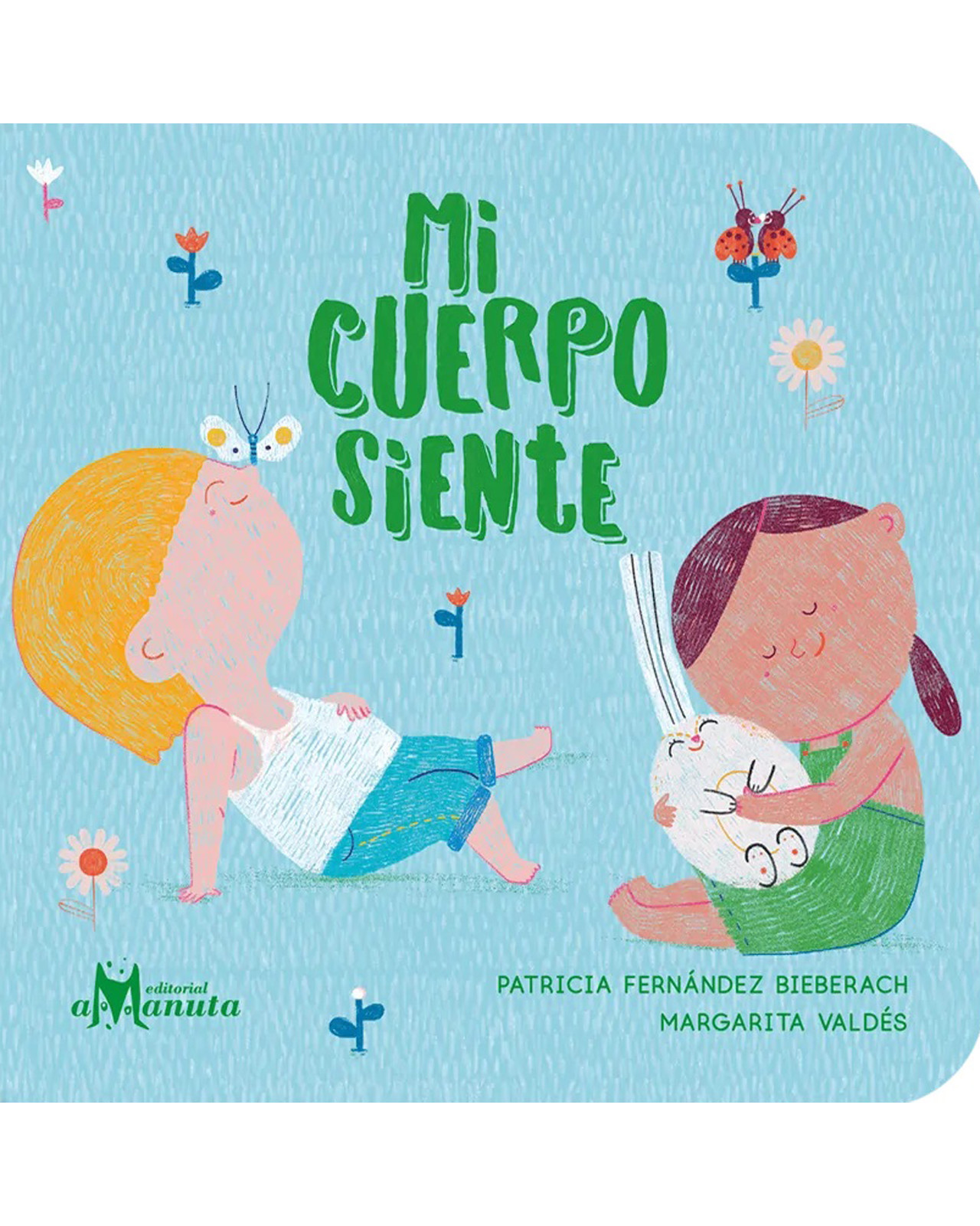 Libro Mi Cuerpo Siente Editorial Amanuta Autor Patricia Fernández y Margarita Valdés