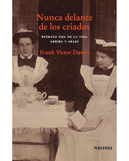 Foto 1 | Libro Nunca Delantes De Los Criados Editorial Periférica Autor Frank Victor Dawes