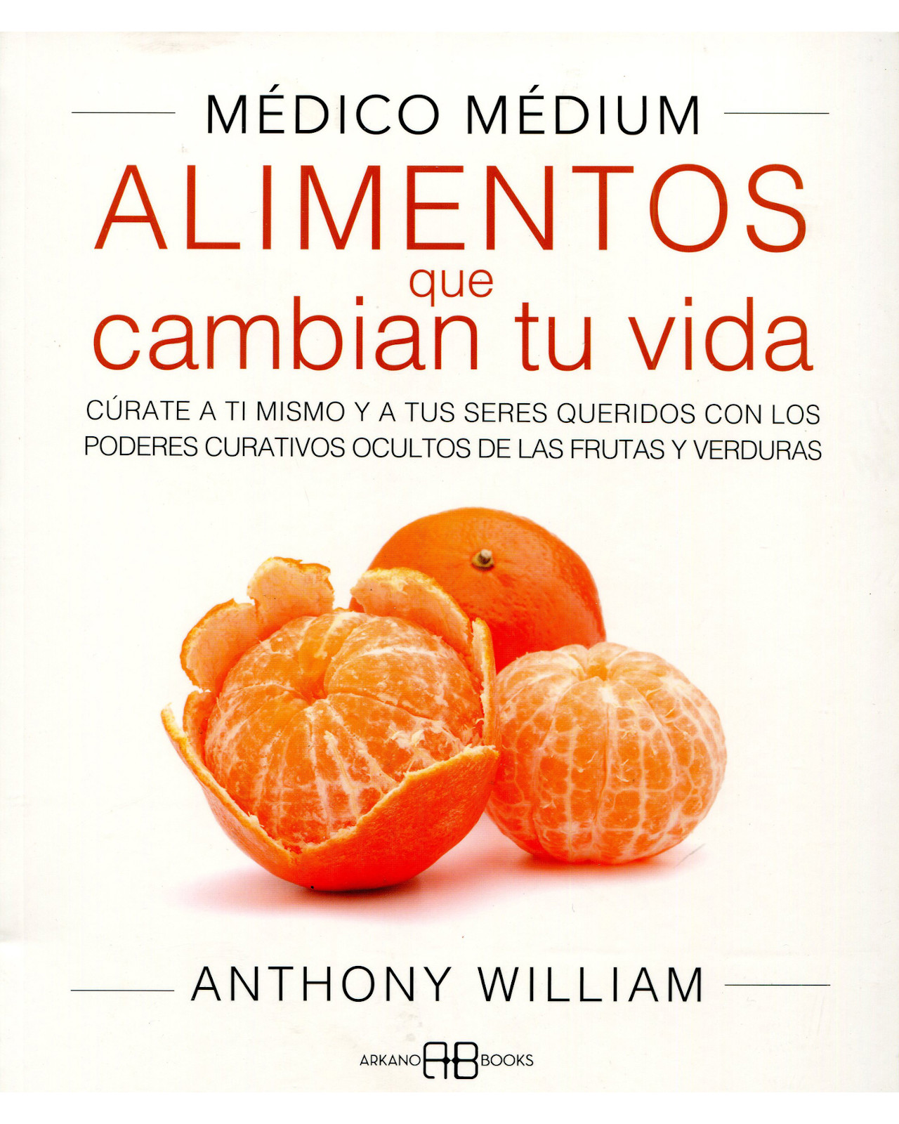 Foto 2 pulgar | Libro Médico Médium. Alimentos Que Cambian Tu Vida Editorial Arkano Books Autor William Anthony