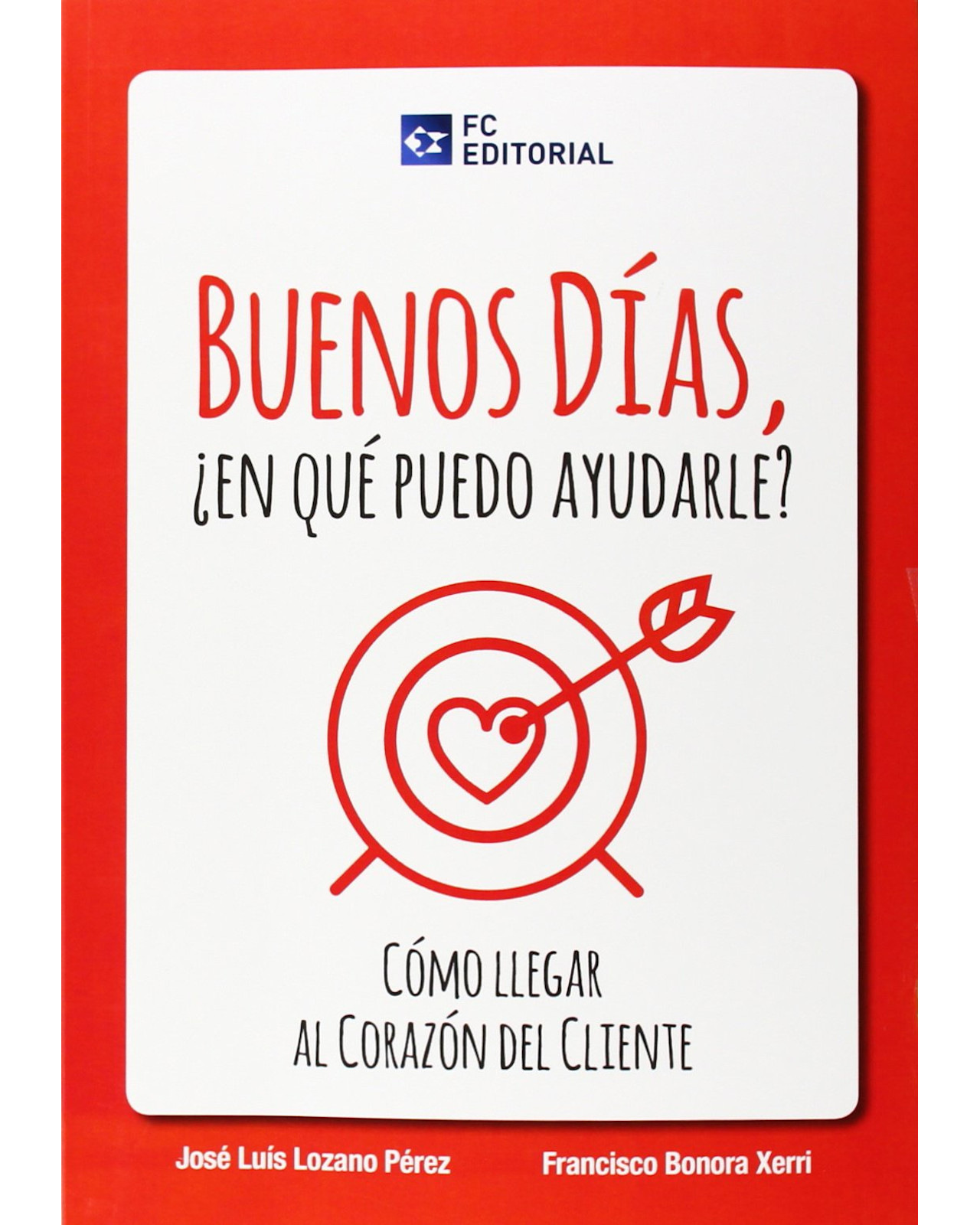 Libro Buenos Días, ¿en qué puedo Ayudarle? Editorial Fundación Confemetal Autor Lozano