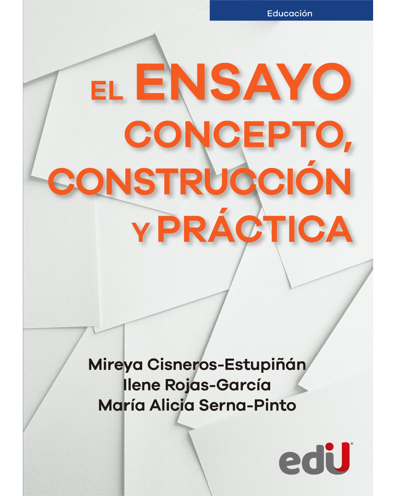Libro El Ensayo, Concepto, Construcción y Práctica Editorial Edu