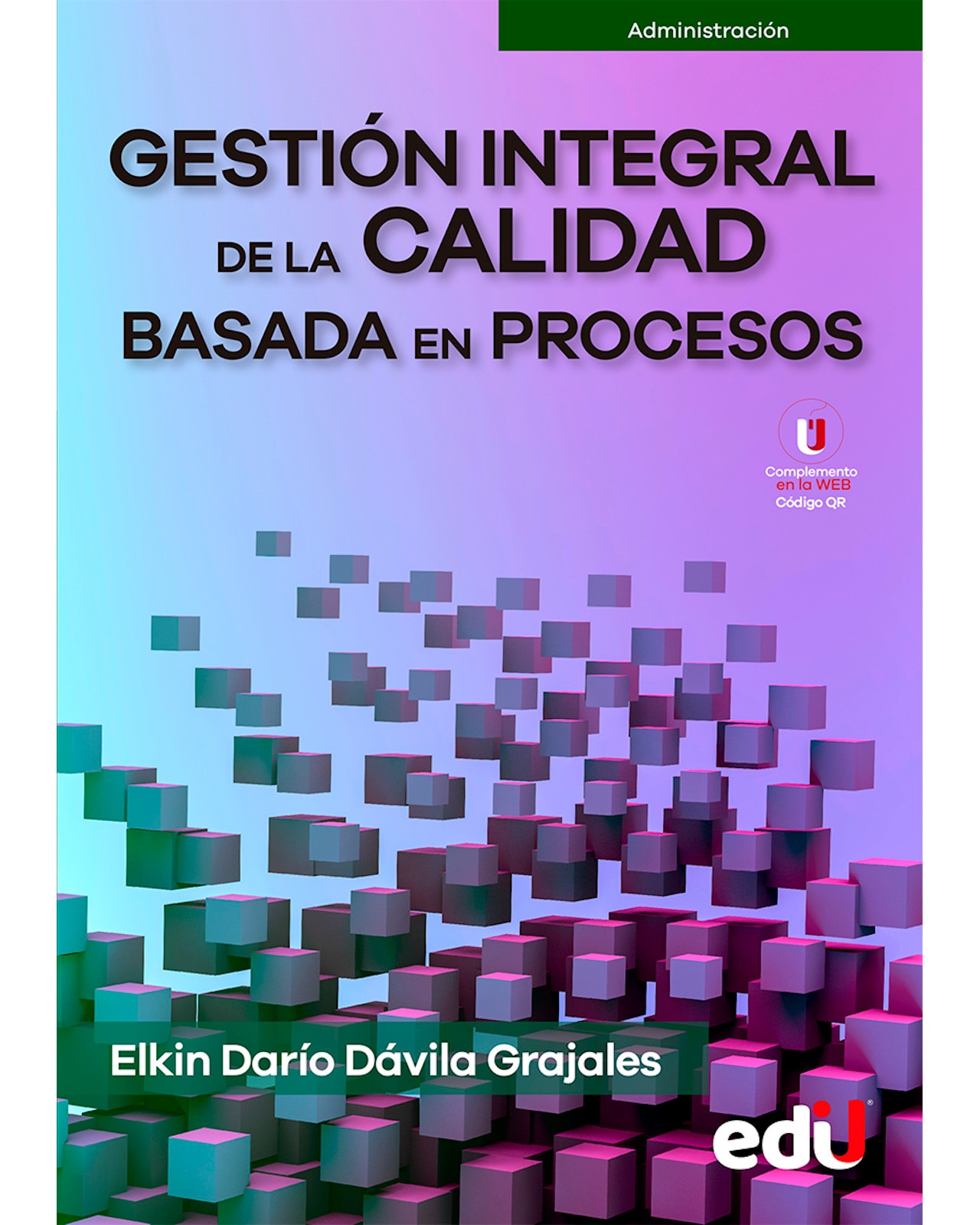 Libro Gestión Integral de la Calidad Basada en Procesos Ediciones De La U Elkin Darío Dávila Grajales $459