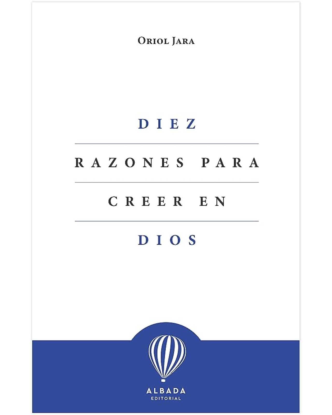 Foto 1 | Libro Diez Razones para Creer en Dios Alba Editorial Autor Oriol Jara
