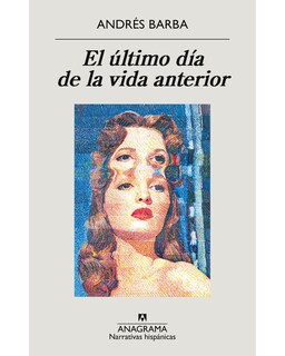 Foto 1 | Libro El Último Día de la Vida Anterior Editorial Anagrama Autor Andrés Barba