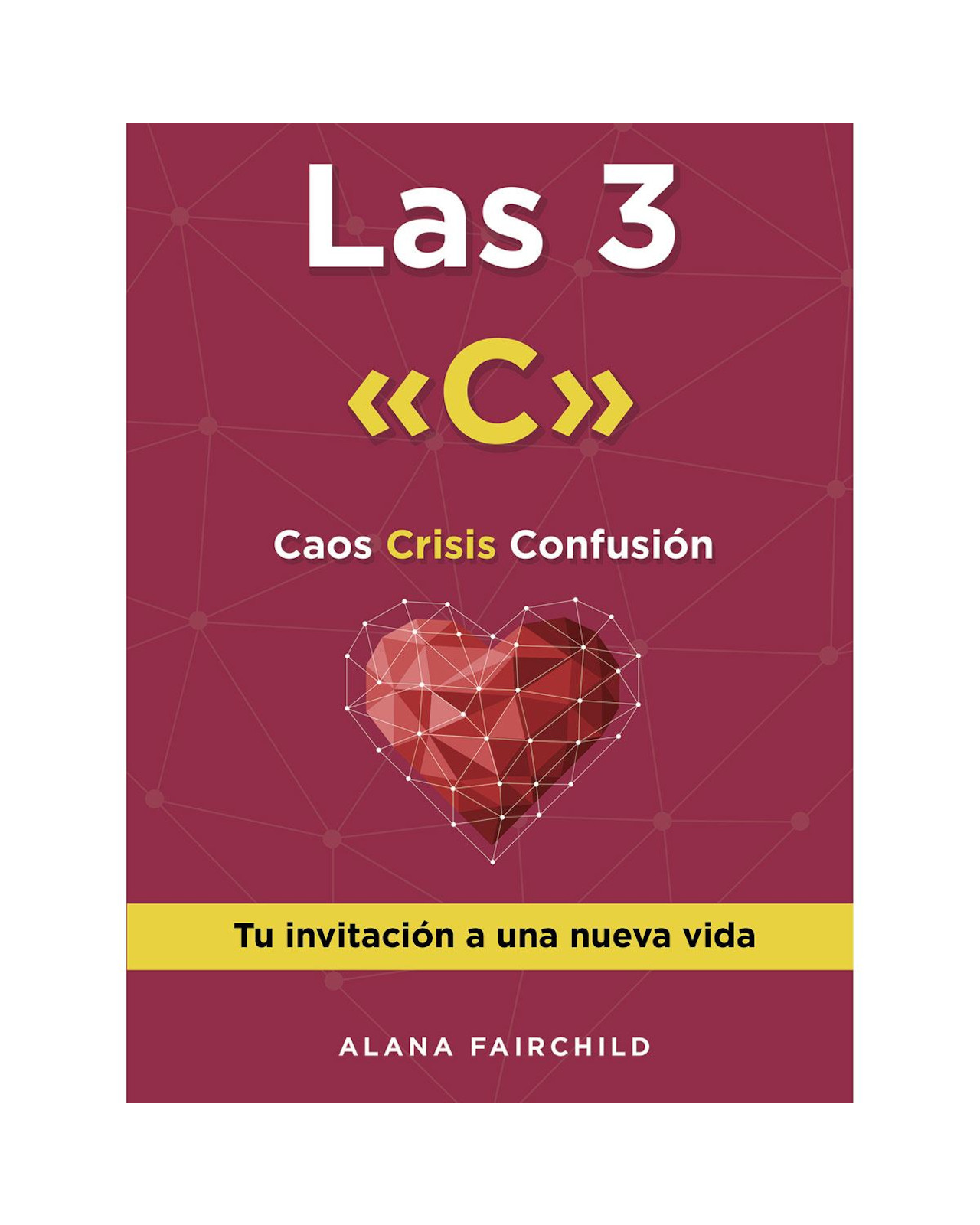 Libro Las 3 C Editorial Grupo Editorial Tomo Autor Alana Fairchild
