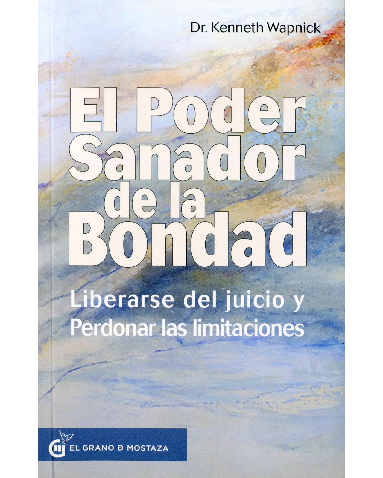 Libro El Poder Sanador De La Bondad Autor Dr. Kenneth Wapnick $510