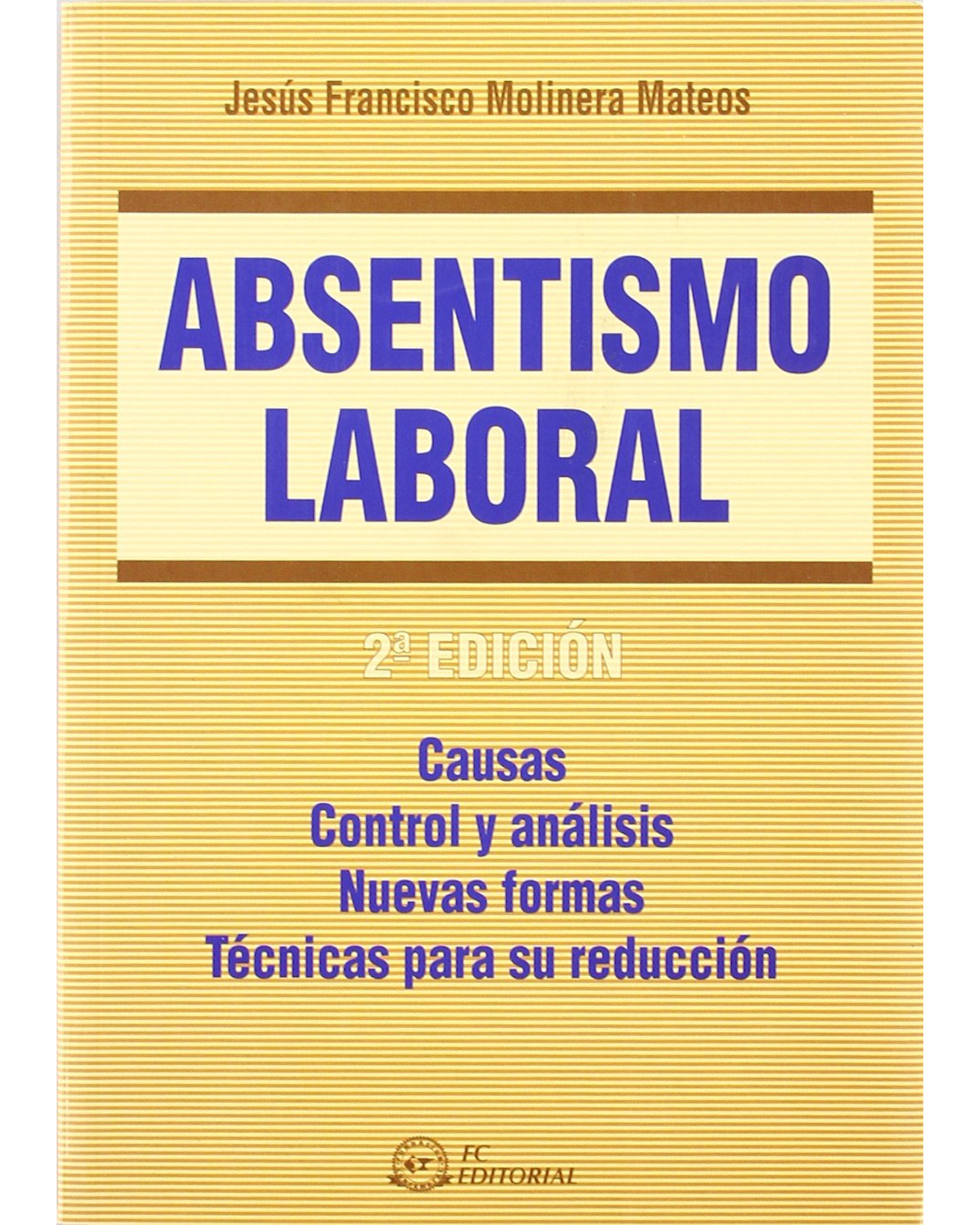 Libro Absentismo Laboral 2° Edición Autor Jesús Francisco Molinera Mateos
