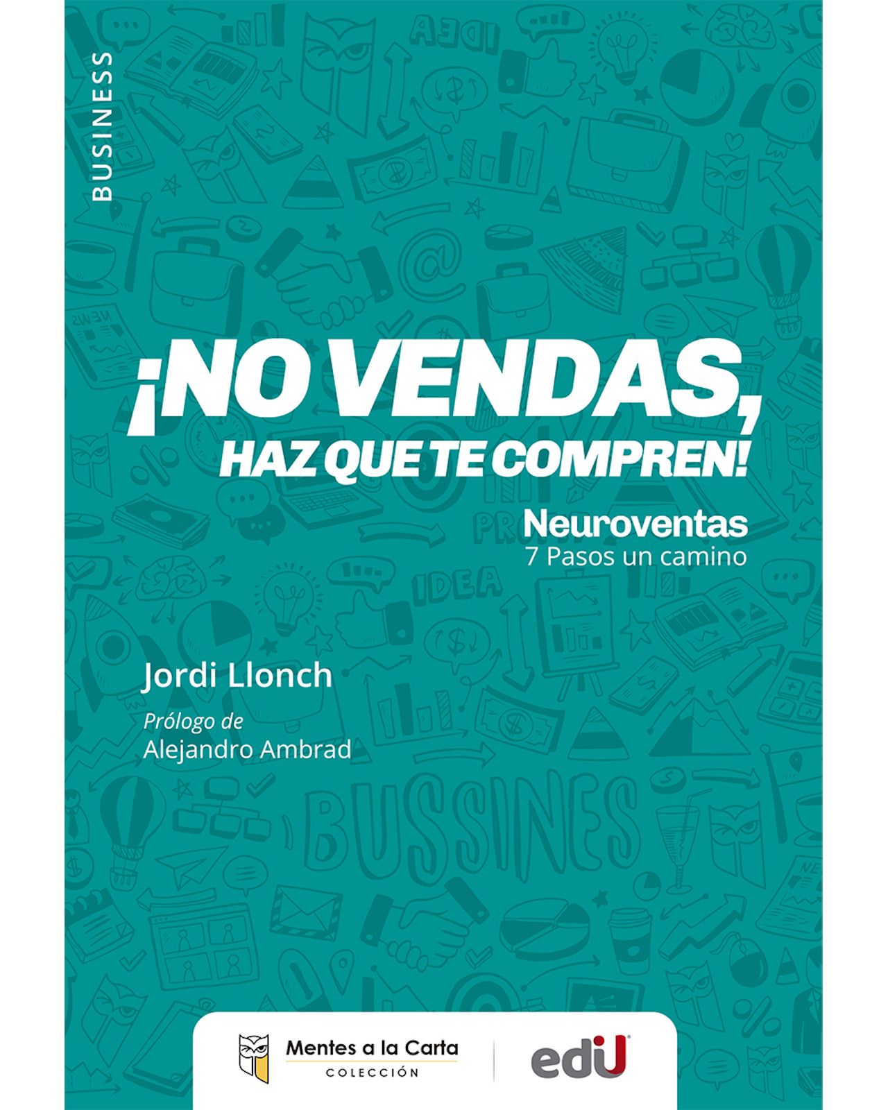 Libro ¡No Vendas, Has Que Te Compren! Autor Jordi Llonch