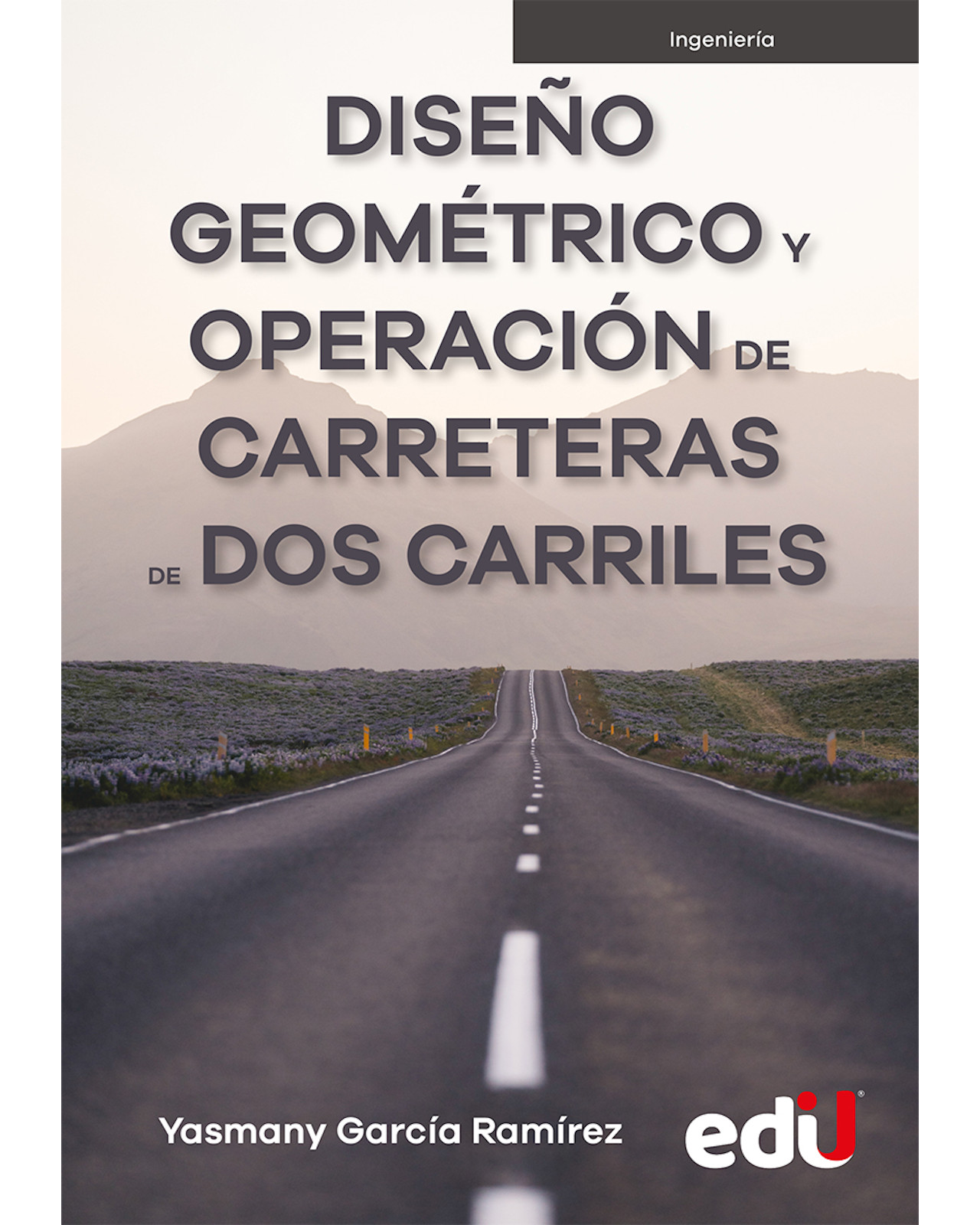 Foto 2 pulgar | Libro Diseño Geométrico y Operación de Carreteras de dos Carriles Ediciones De La U Yasmany García Ramírez
