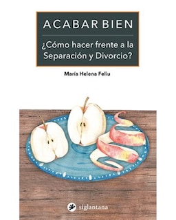 Foto 1 | Libro Acabar Bien, ¿cómo Hacer Frente a la Separación y Divorcio? Siglantana María Helena Feliu