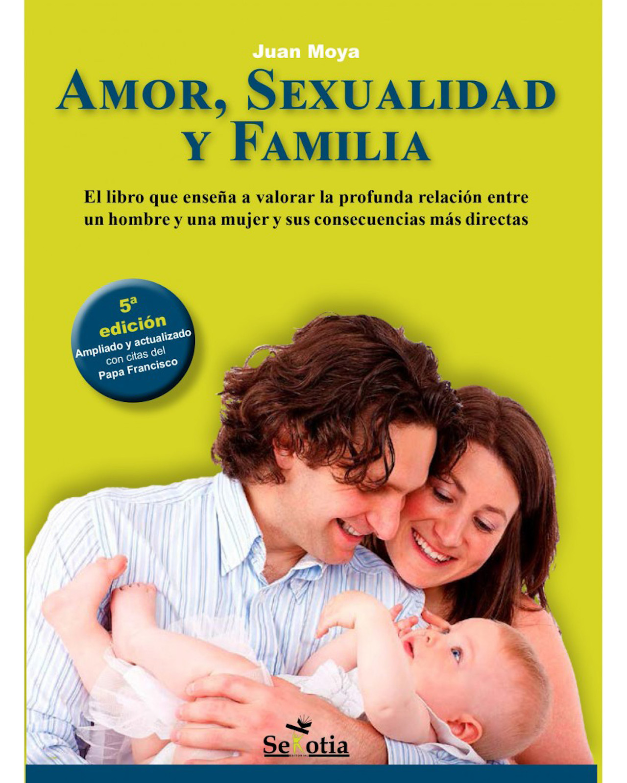 Libro Amor, Sexualidad y Familia Editorial Sekotia Autor Juan Moya