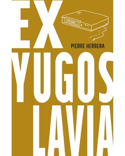 Foto 1 | Libro Exyugoslavia Paraíso Perdido Gustavo Pierre Herrera López