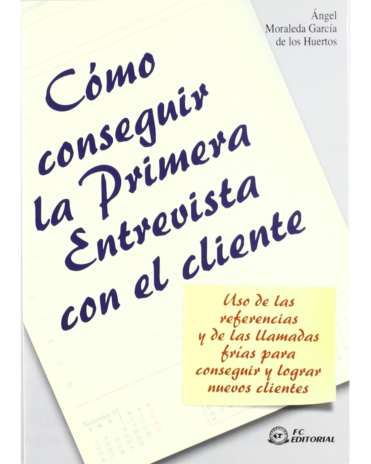 Foto 2 pulgar | Libro Cómo Conseguir La Primera Entrevista Con El Cliente Autor Ángel Moraleda García