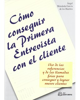 Foto 1 | Libro Cómo Conseguir La Primera Entrevista Con El Cliente Autor Ángel Moraleda García