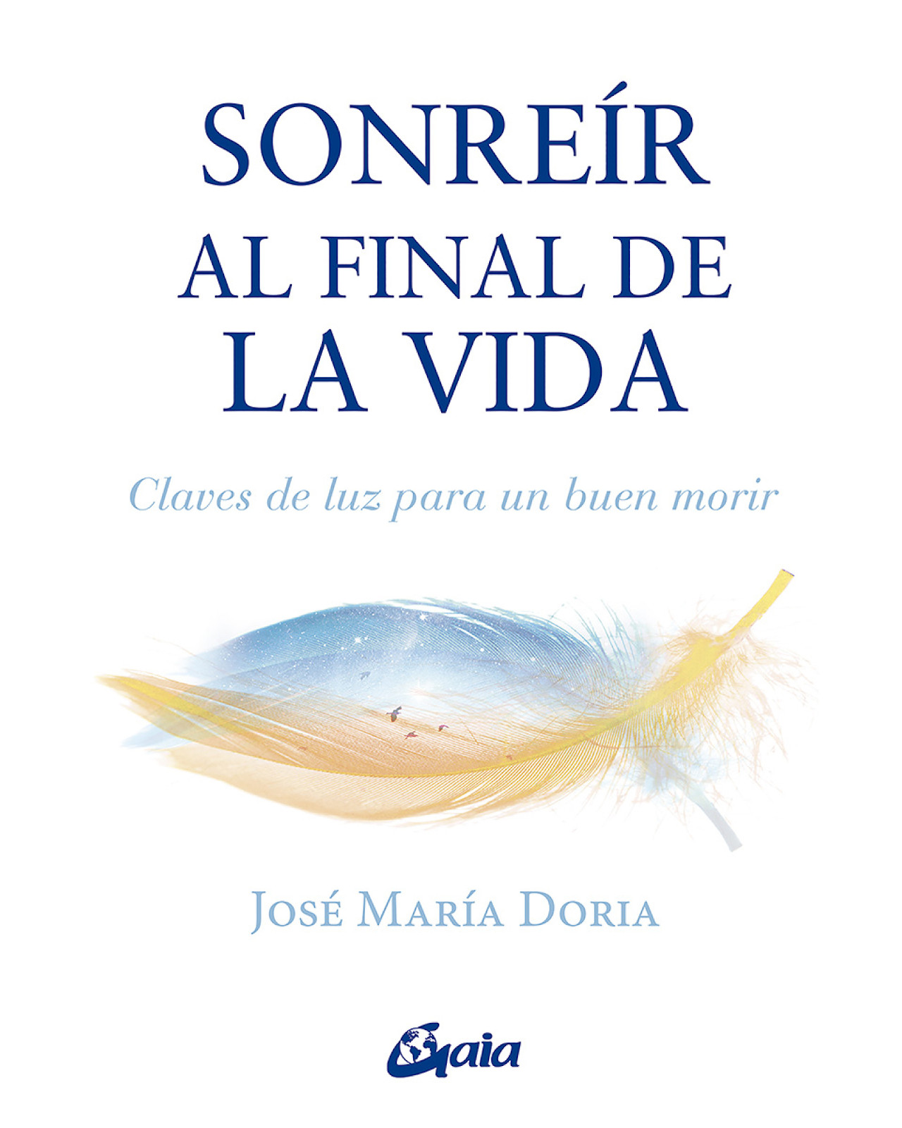 Foto 2 pulgar | Libro Sonreír Al Final De La Vida Editorial Gaia Autor José María Doria
