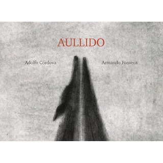 Foto 1 | Libro Aullido Autor Adolfo Córdova y Armando Fonseca