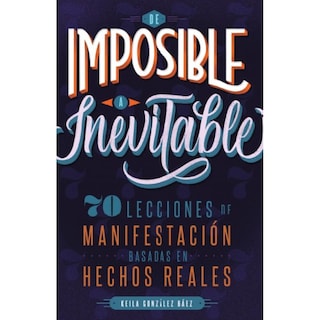 Foto 1 | Libro de Imposible a Inevitable 70 Lecciones de Manifestación Basadas en Hechos Reales