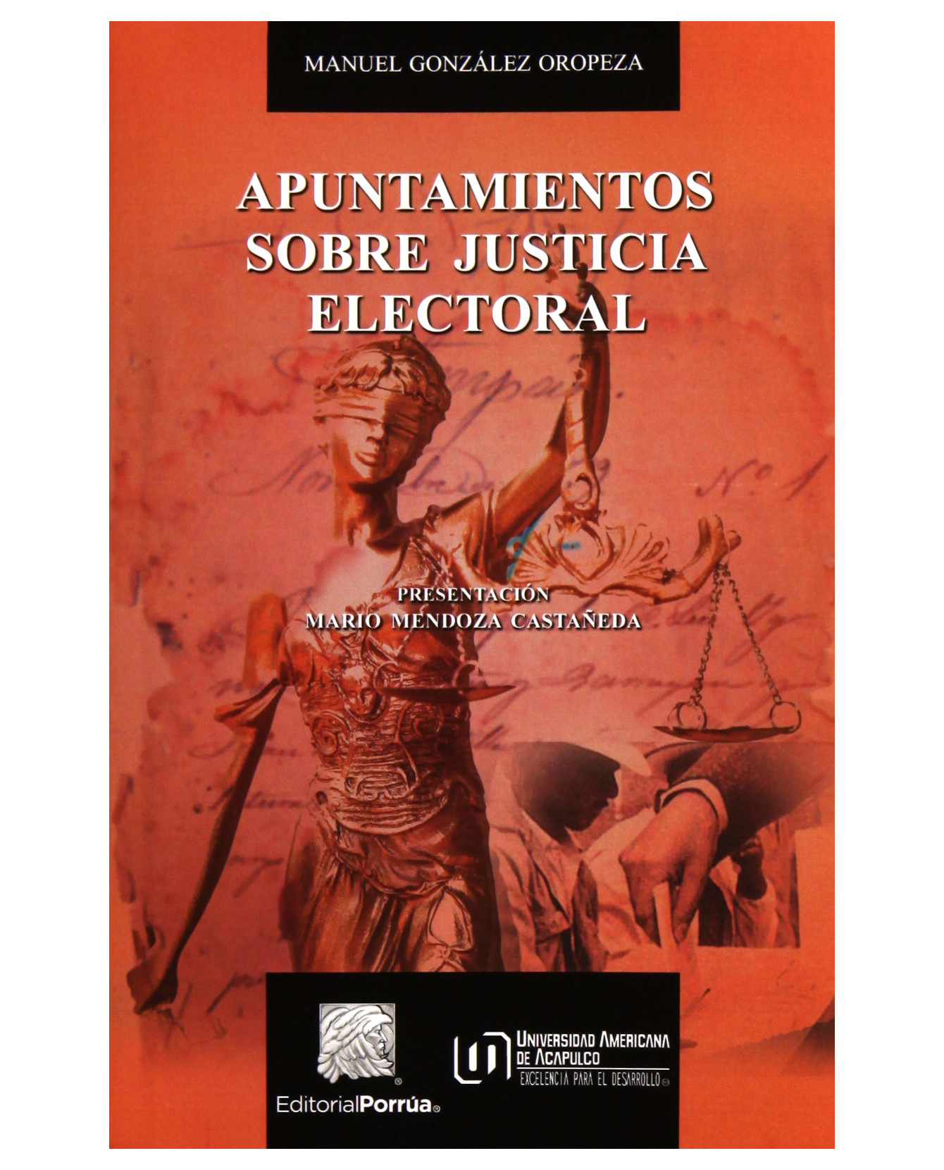 Libro Apuntamientos Sobre Justicia Electoral- Editorial Porrúa - González Oropeza, Manuel