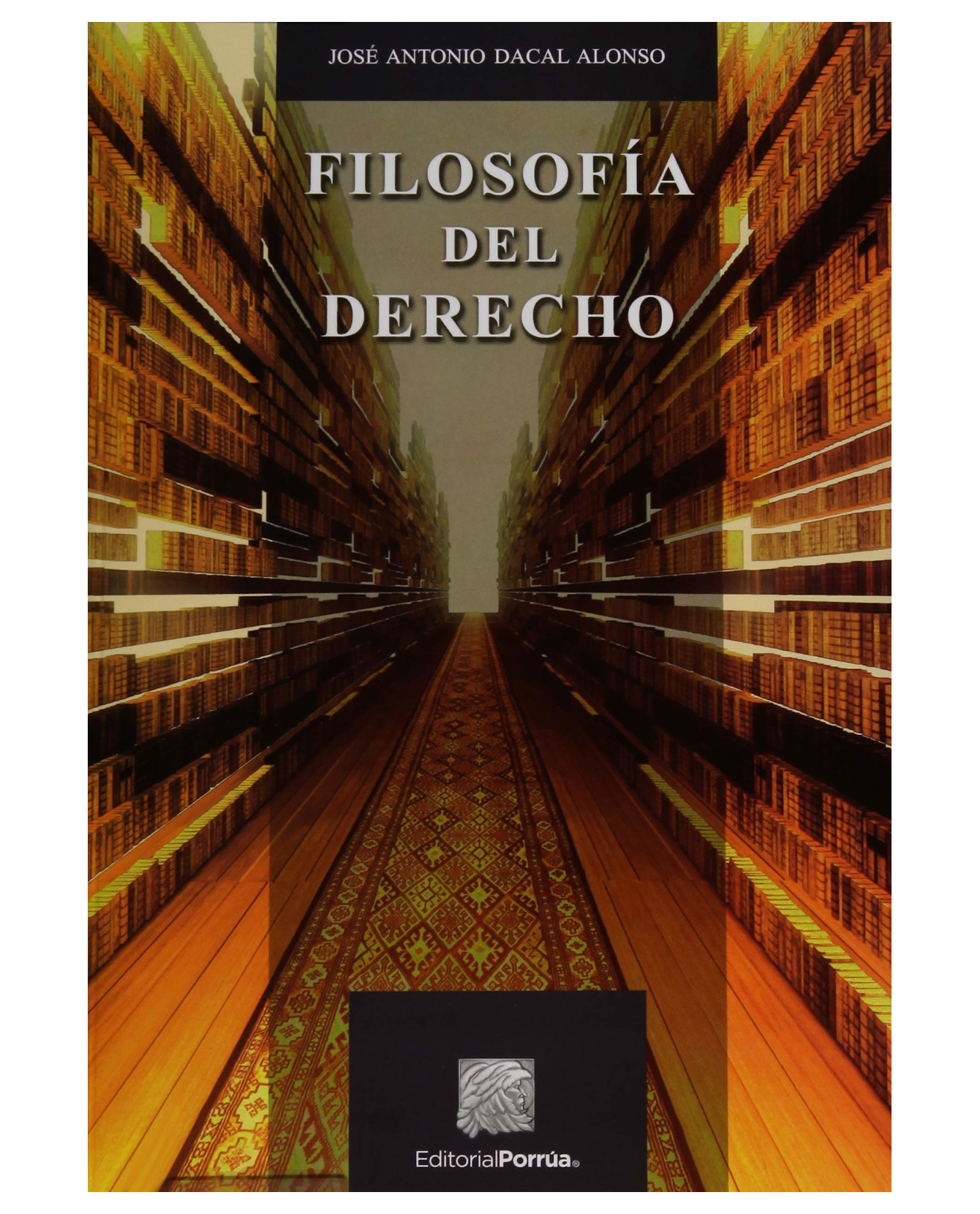 Libro Filosofía Del Derecho- Editorial Porrúa - Dacal Alonso, José Antonio