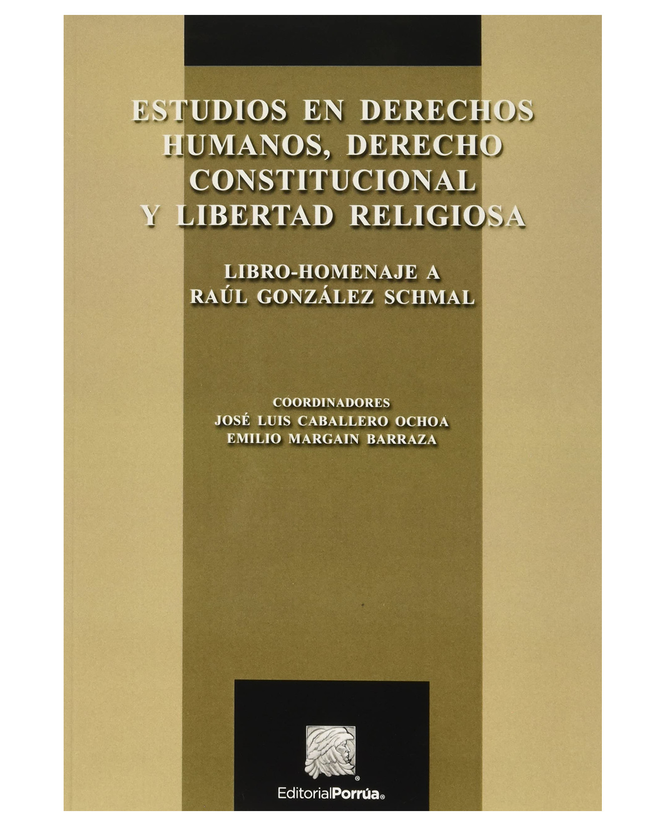 Libro Estudios En Derechos Humanos, Derecho Constitucional Y Libertad Religiosa- Editorial Porrúa - Caballero Oc