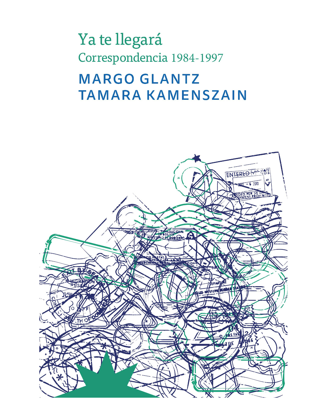 Libro Ya Te Llegará: Correspondencia 1984-1997- Eterna Cadencia - Margo Glantz Y Tamara Kamenszain