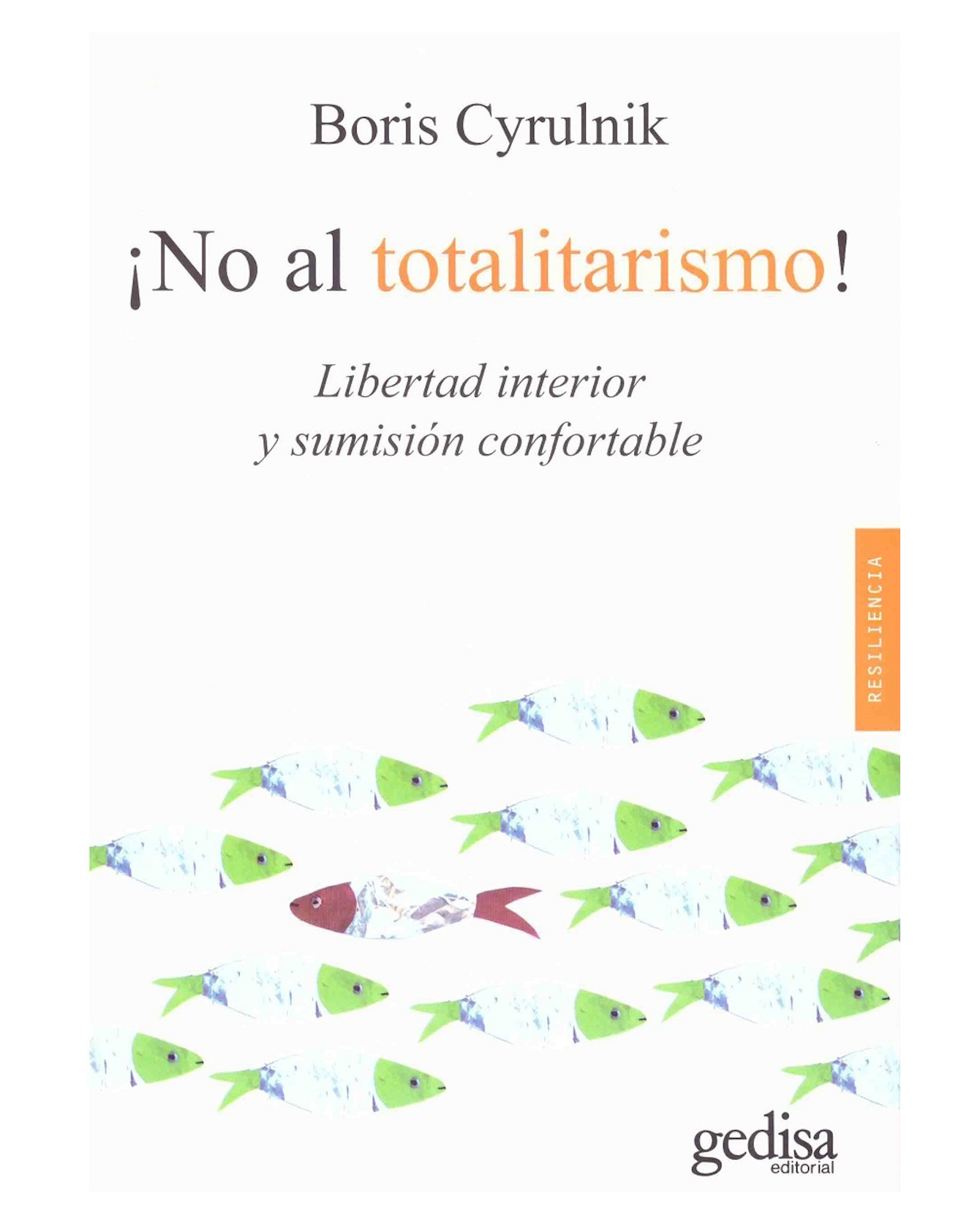 Libro ¡no Al Totalitarismo!- Gedisa - Boris Cyrulnik