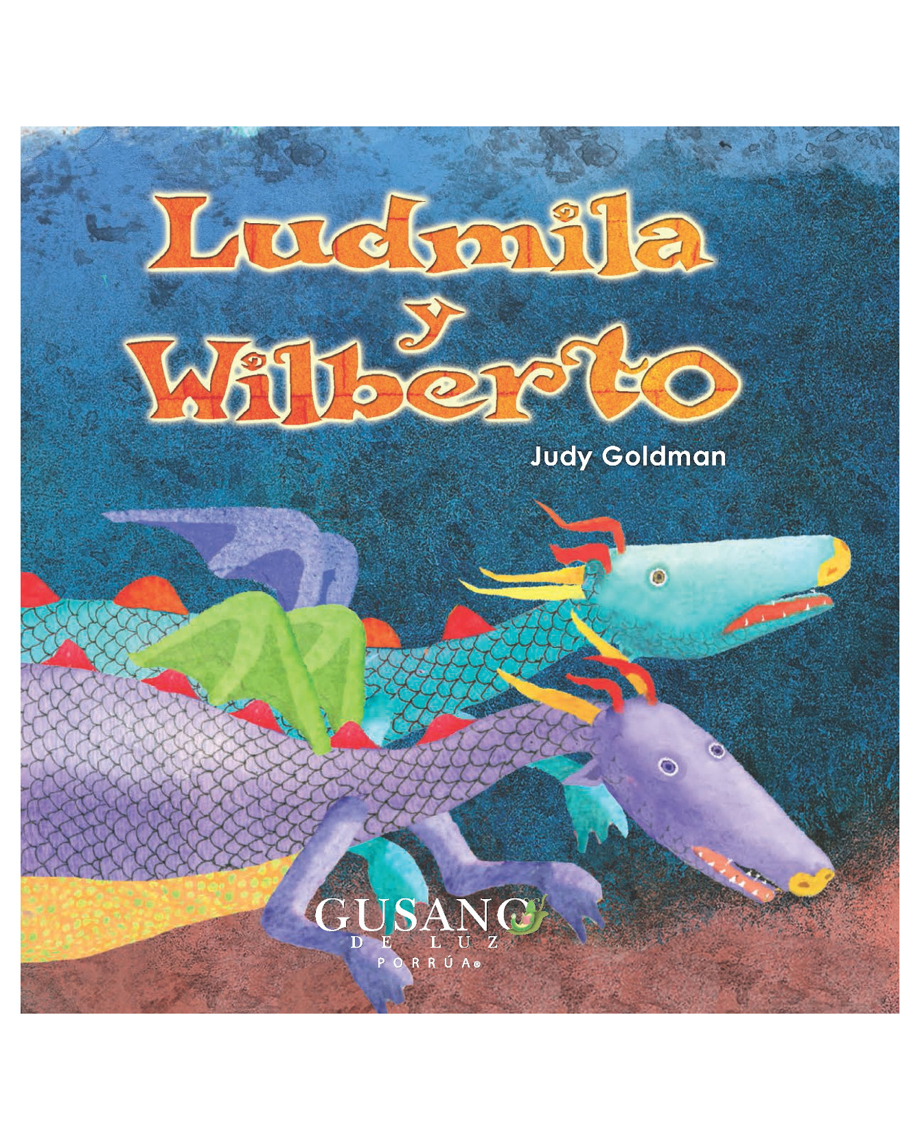 Libro Ludmila Y Wilberto- Editorial Porrúa - Goldman, Judy
