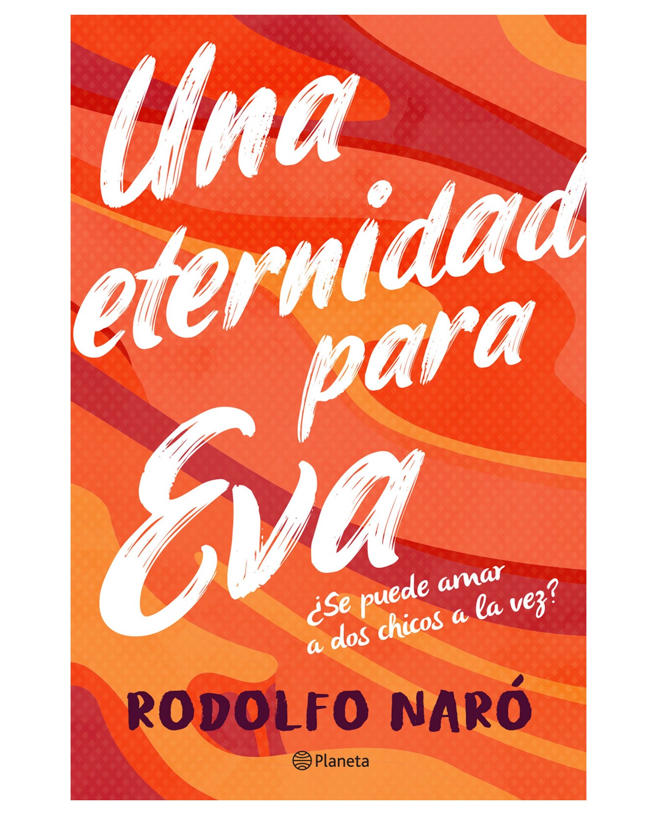 Libro Una Eternidad Para Eva- Planeta - Naró Rodolfo $448