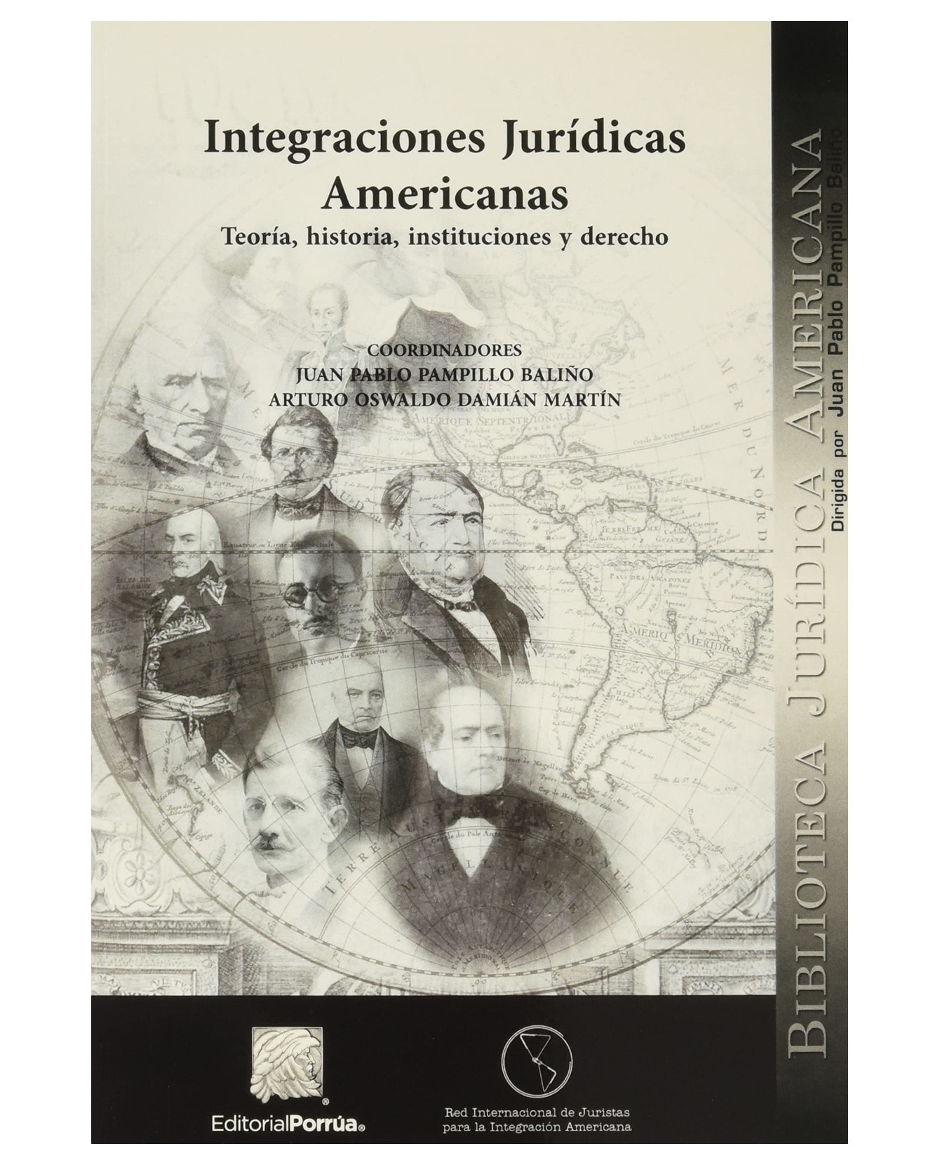 Libro Integraciones Jurídicas Americanas- Editorial Porrúa - Pampillo Baliño, Juan Pablo Damián Martín $580