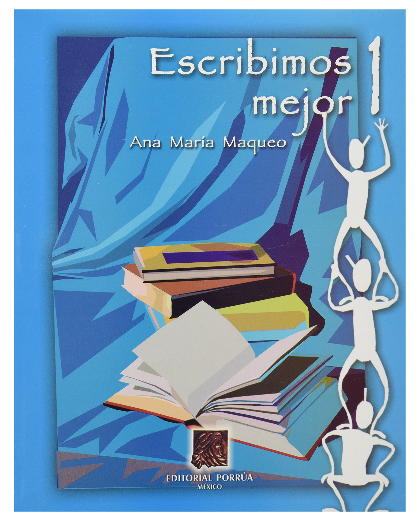 Libro Escribimos Mejor 1- Editorial Porrúa - Maqueo Uriarte, Ana María