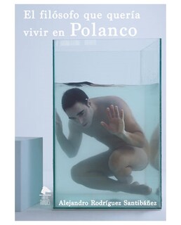 Foto 1 | Libro El Filósofo Que Quería Vivir En Polanco- Libros Del Marqués - Alejandro Rodríguez Santibáñez