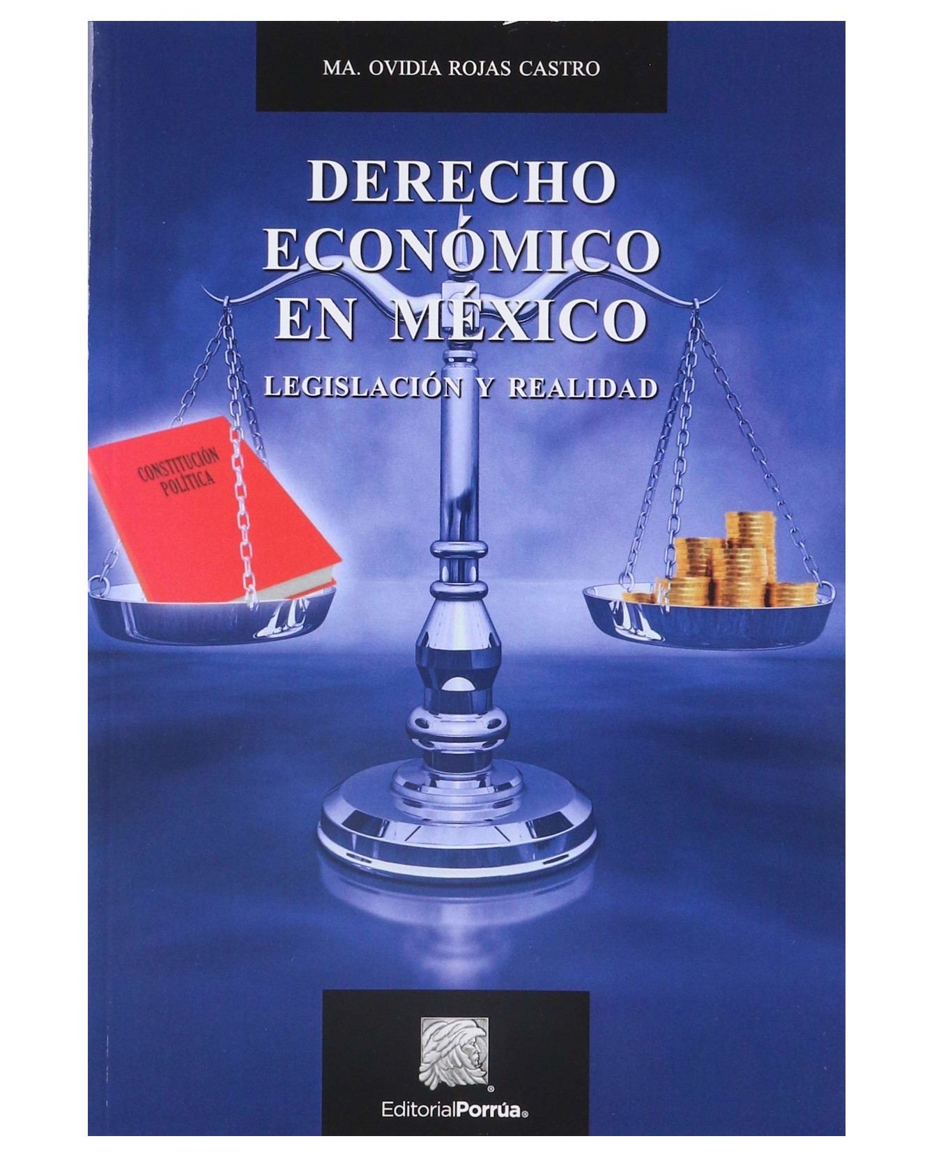 Libro Derecho Económico En México- Editorial Porrúa - Rojas Castro, María Ovidia