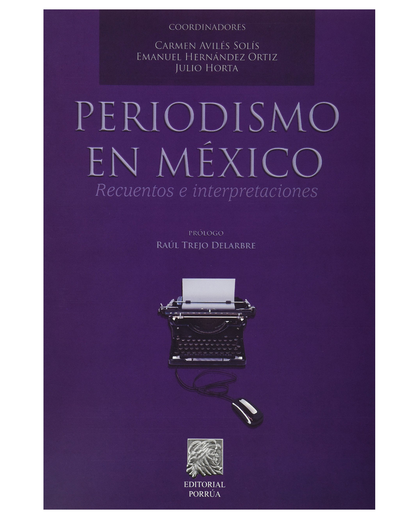 Libro Periodismo En México- Editorial Porrúa - Aviles Solis, Carmen