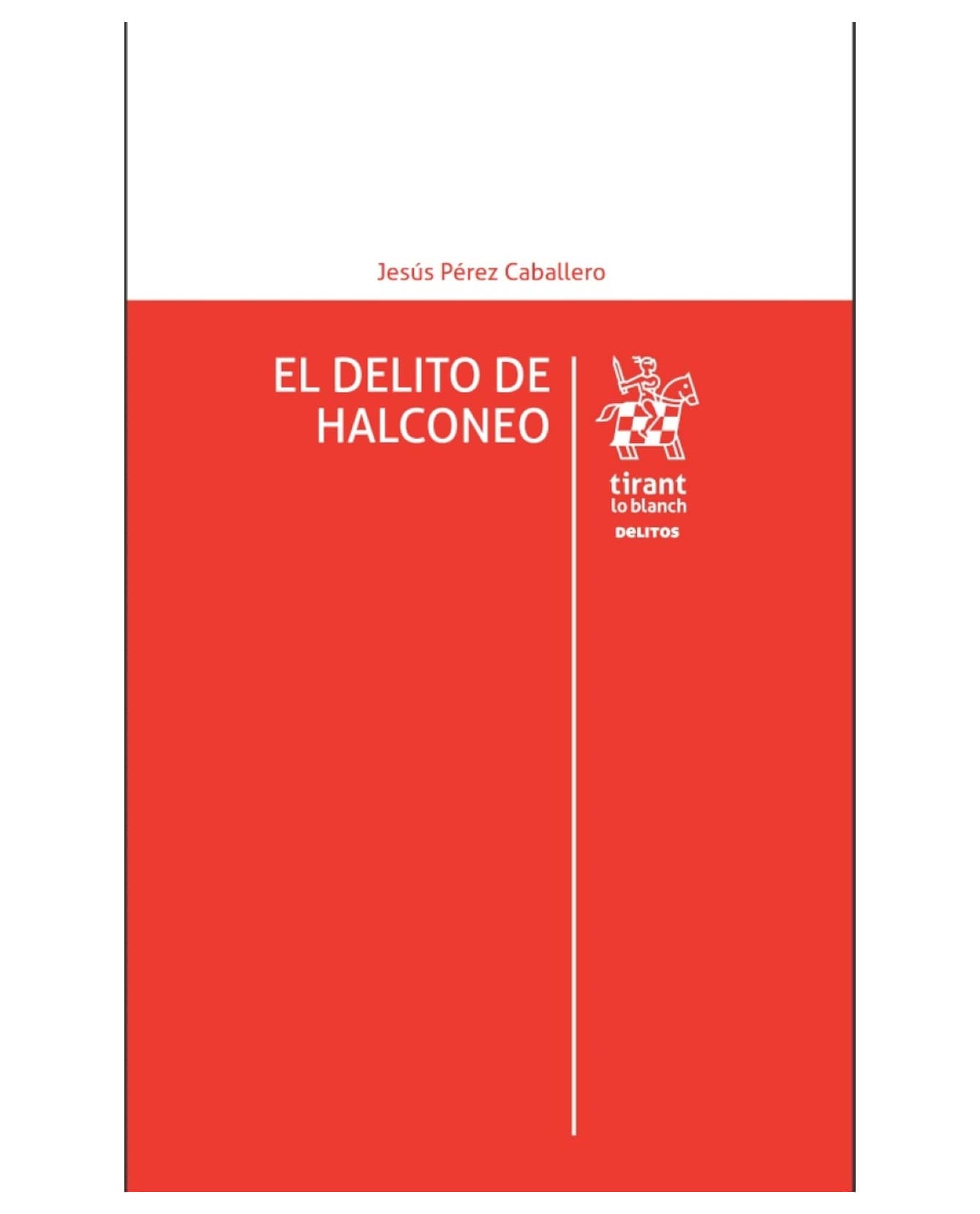 Libro El Delito De Halconeo- Tirant Lo Blanch - Pérez Caballero,jesús $352