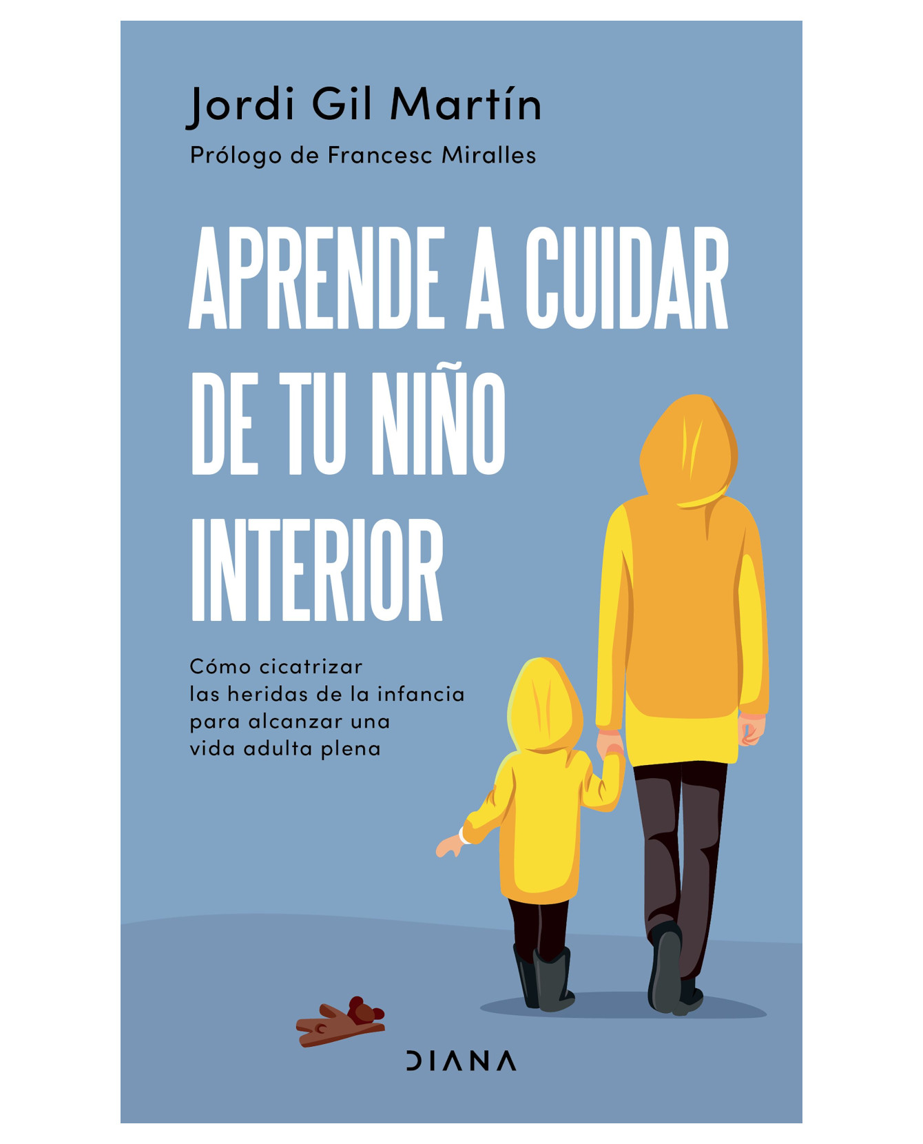 Libro Aprende A Cuidar De Tu Niño Interior- Diana - Gil Martín, Jordi