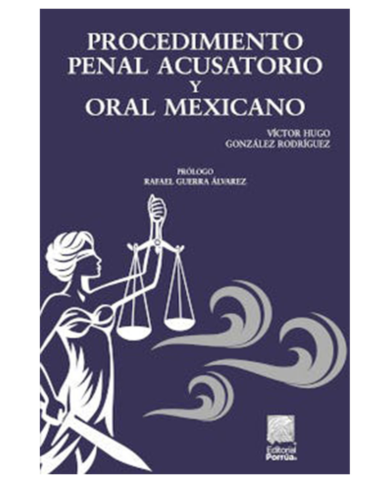 Libro Procedimiento Penal Acusatorio Y Oral Mexicano- Editorial Porrúa - González Rodríguez, Víctor Hugo
