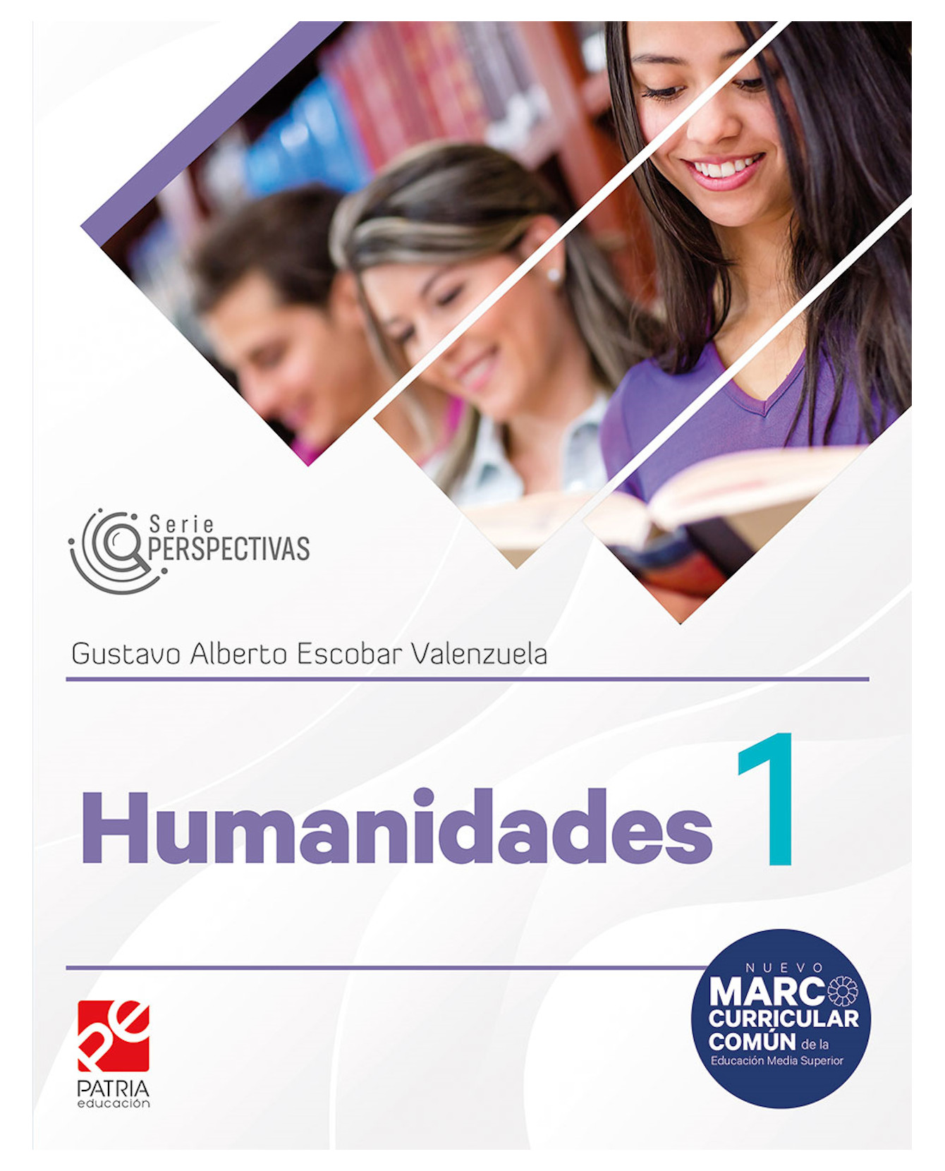 Libro Humanidades 1. Serie Perspectivas- Patria Educación - Escobar Valenzuela, Gustavo Alberto