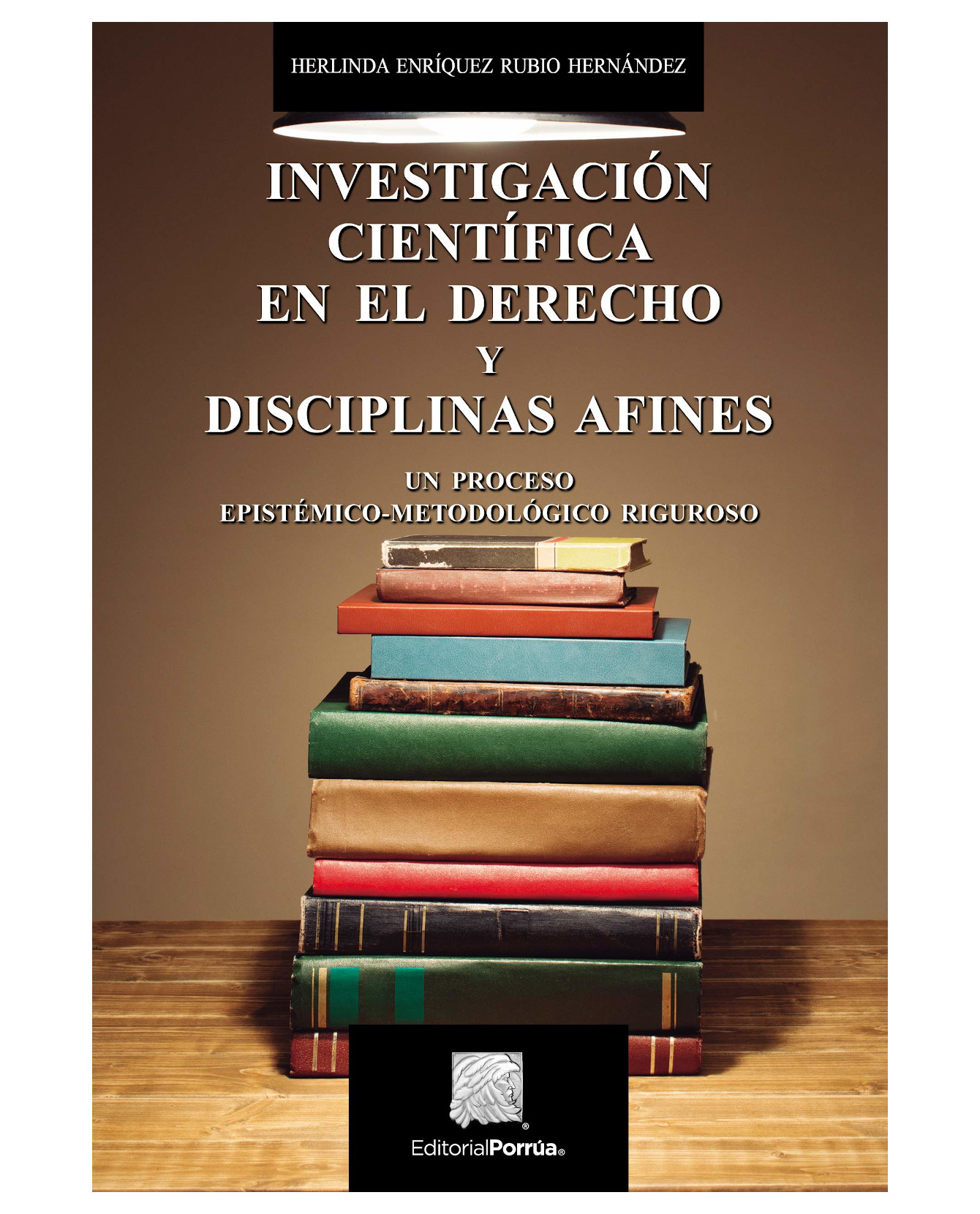 Libro Investigación Científica En El Derecho Y Disciplinas Afines- Editorial Porrúa - Enríquez Rubio Hernández, Her