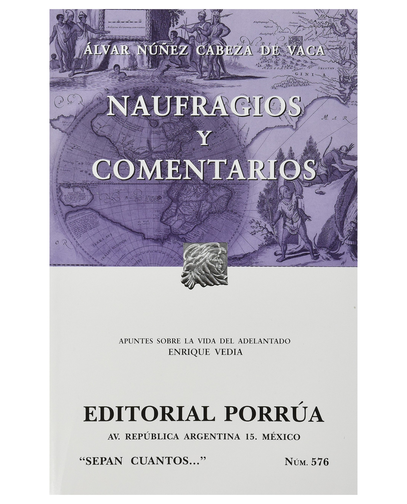 Libro Naufragios Y Comentarios- Editorial Porrúa - Alvar Núñez Cabeza De Vaca, Manuel