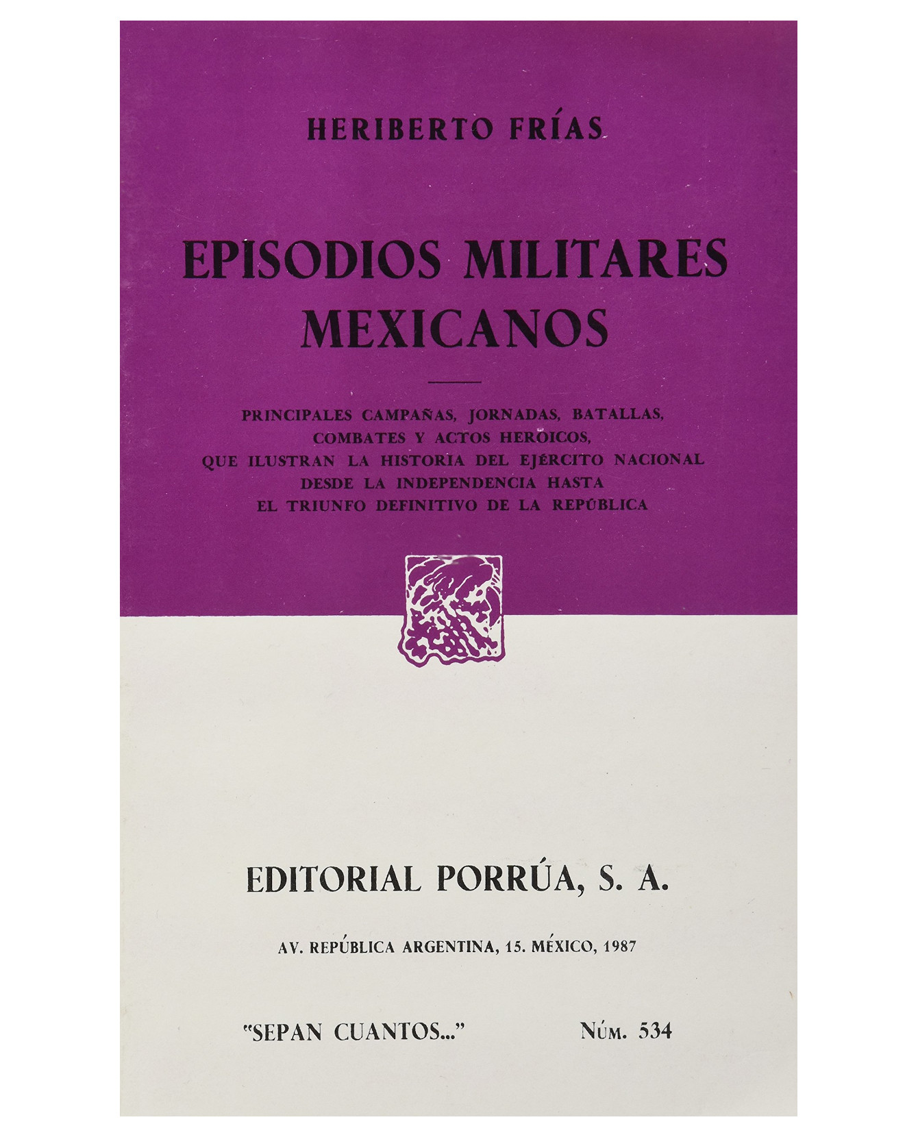 Libro Episodios Militares Mexicanos- Editorial Porrúa - Frías, Heriberto