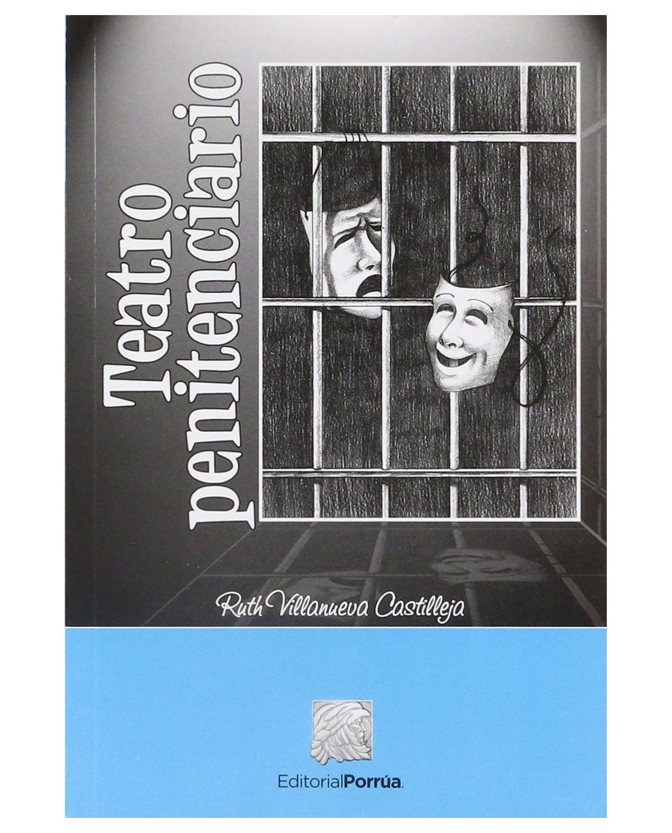 Libro Teatro Penitenciario- Editorial Porrúa - Villanueva Castilleja, Ruth Leticia