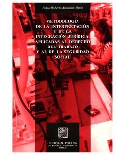 Foto 1 | Libro Metodología De La Interpretación Y De La Integración Jurídica- Editorial Porrúa - Almazán Alaniz, Pablo Roberto