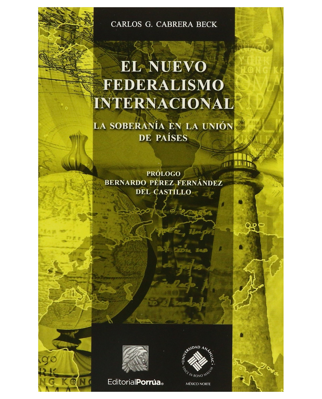 Libro El Nuevo Federalismo Internacional- Editorial Porrúa - Cabrera Beck, Carlos G.