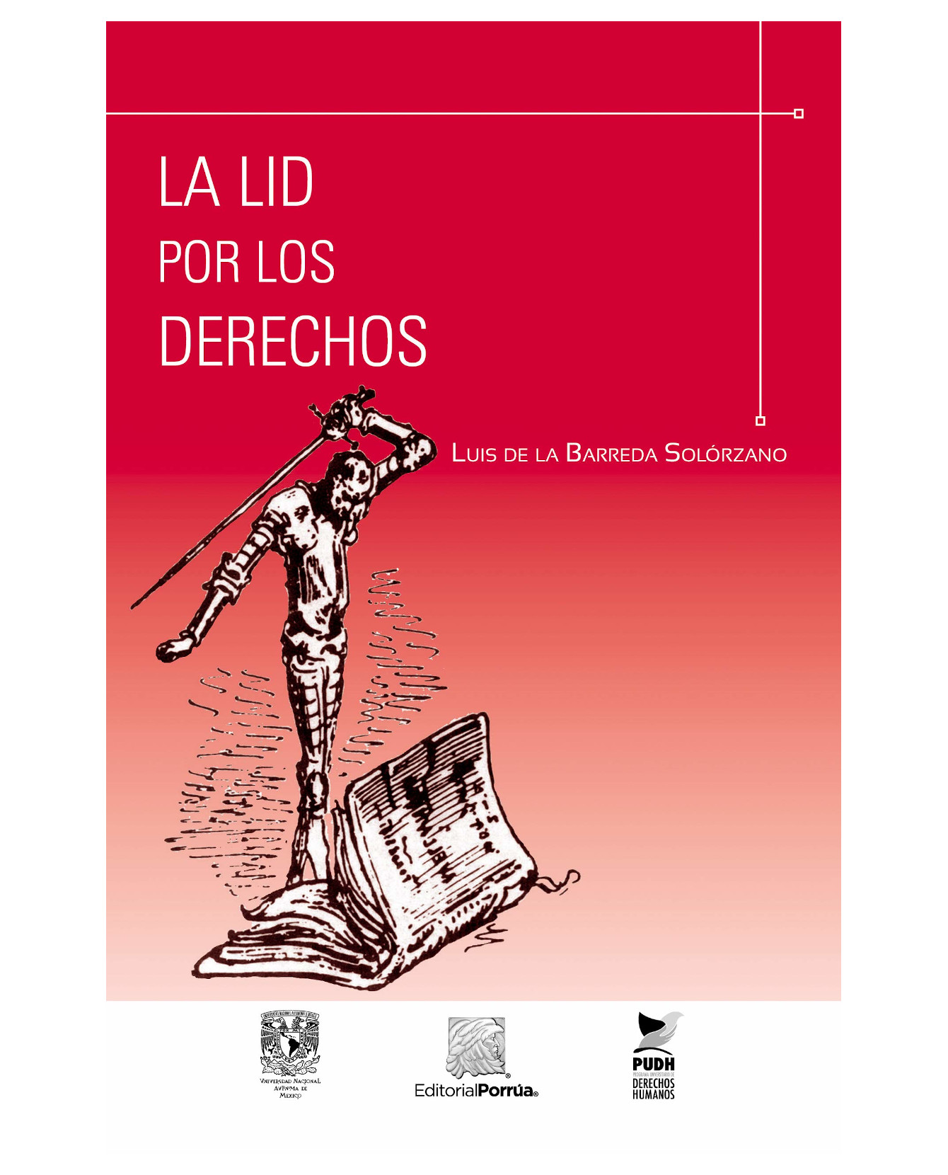Libro La Lid Por Los Derechos- Editorial Porrúa - Barreda Solórzano, Luis De La